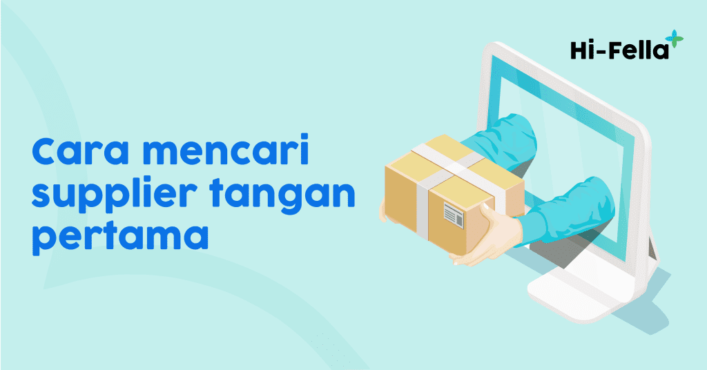 cara mencari supplier tangan pertama di Hi-Fella